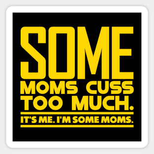 Some Moms Cuss Too Much Sticker